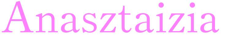 Anasztaizia - girls name