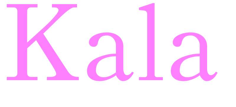 Kala - girls name