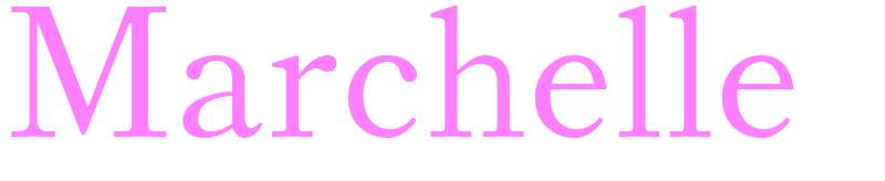 Marchelle - girls name