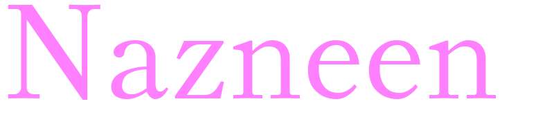 Nazneen - girls name