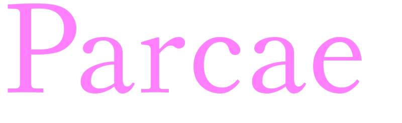 Parcae - girls name