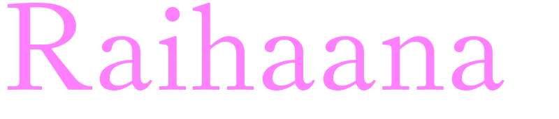 Raihaana - girls name