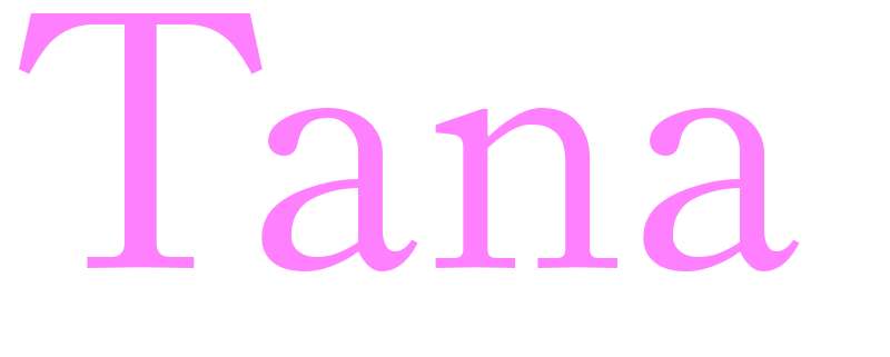 Tana - girls name