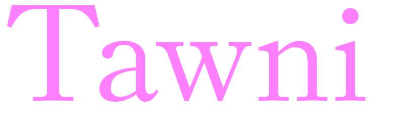 Tawni - girls name