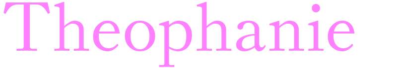 Theophanie - girls name