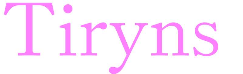 Tiryns - girls name